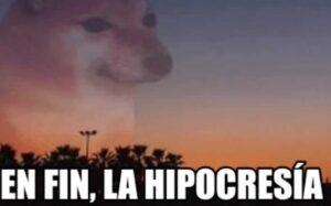 en fin la hipocrecia