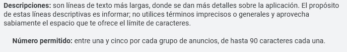 Cada grupo de anuncios debe tener entre una y cinco líneas descriptivas de un máximo de 90 caracteres cada una