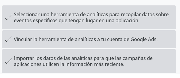 Ordena los tres pasos que se deben dar para habilitar el seguimiento de conversiones en una campaña de aplicaciones de Google