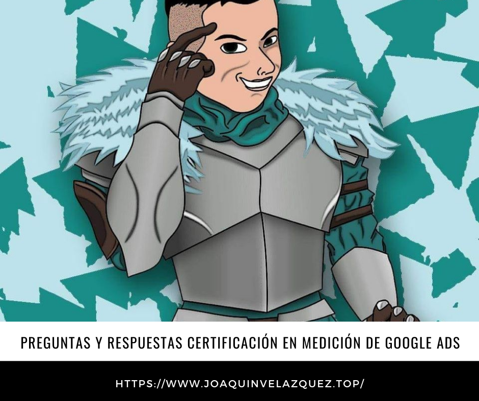 Preguntas y respuestas Certificación en Medición de Google Ads