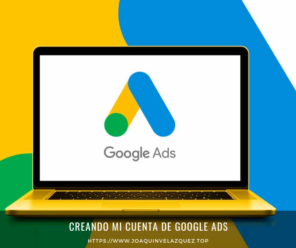 Creando cuenta de Google ADS