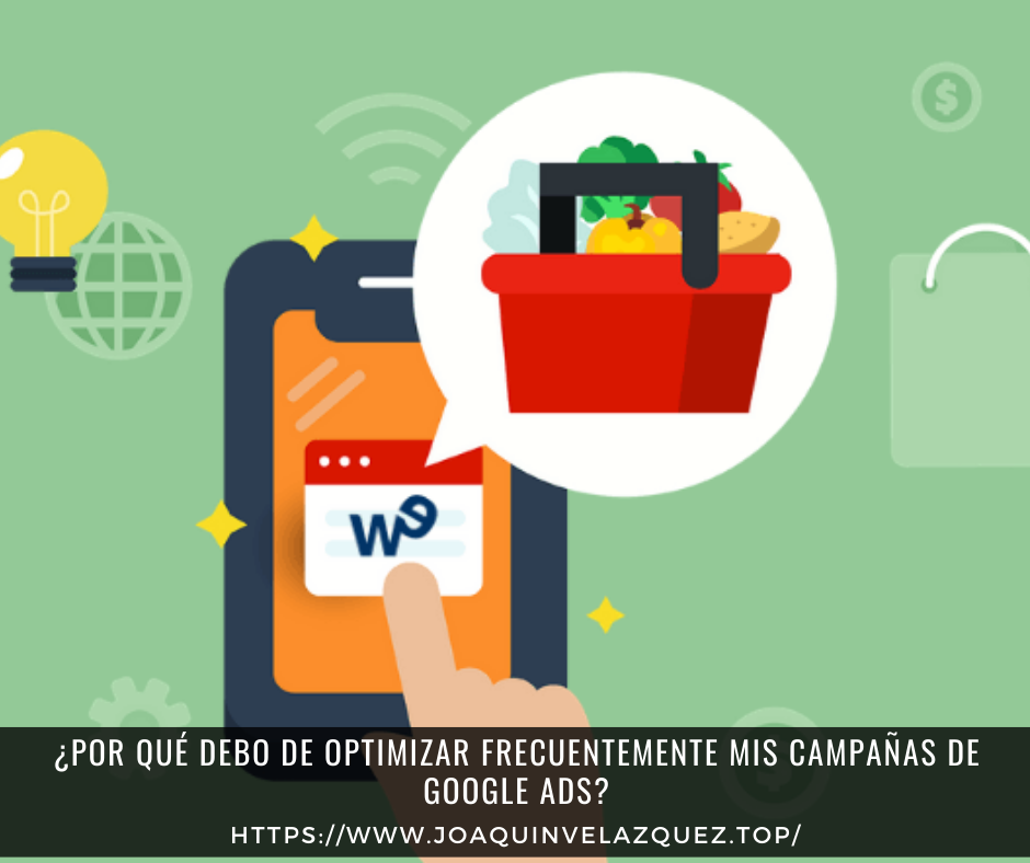 Por qué debo de optimizar frecuentemente mis campañas de Google ADS