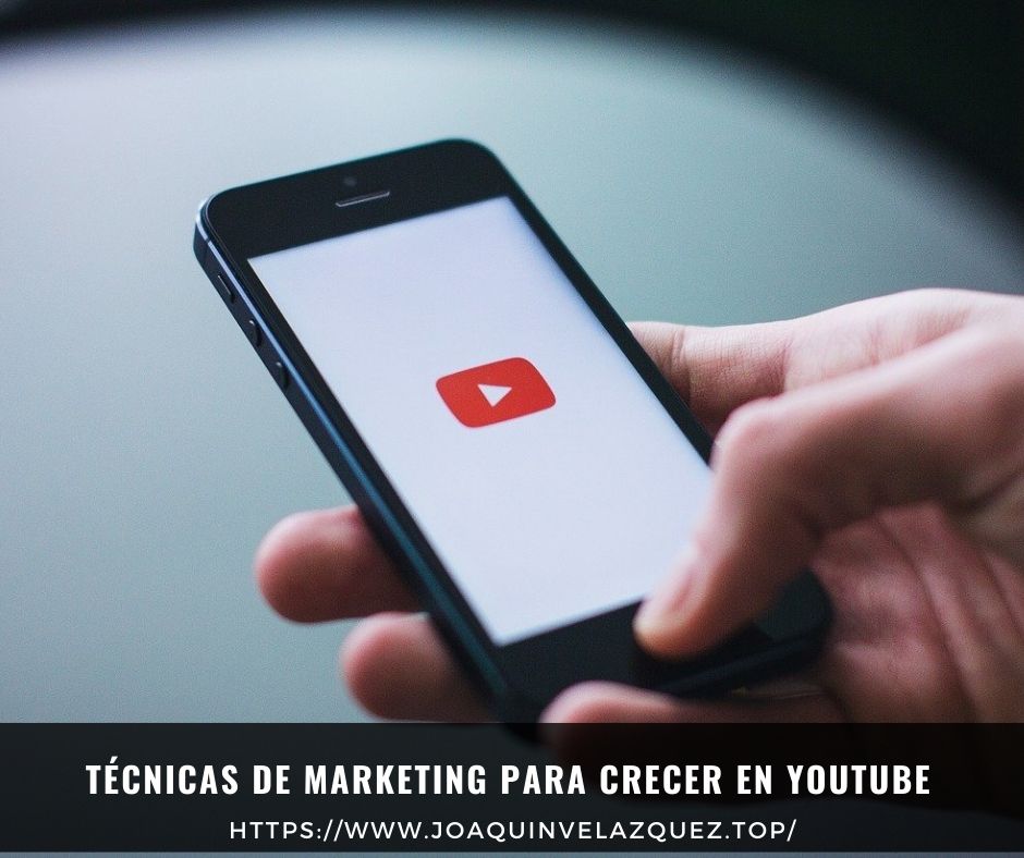Técnicas de marketing para crecer en YouTube