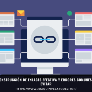 Construcción de enlaces efectiva y errores comunes a evitar