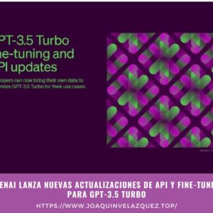 OpenAI lanza nuevas actualizaciones de API y fine-tuning para GPT-3.5 Turbo
