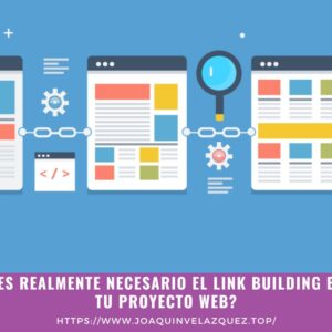 Es realmente necesario el Link Building en tu proyecto web
