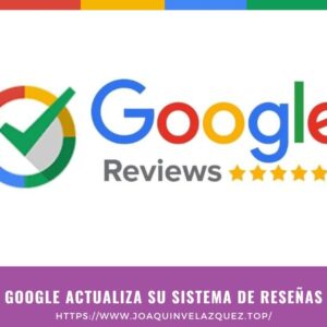 Google actualiza su sistema de reseñas