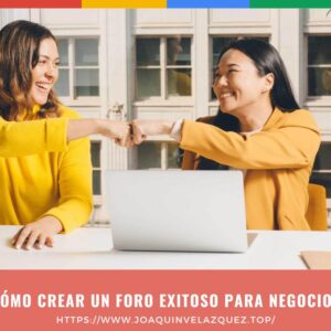 Cómo Crear un Foro Exitoso para Negocios