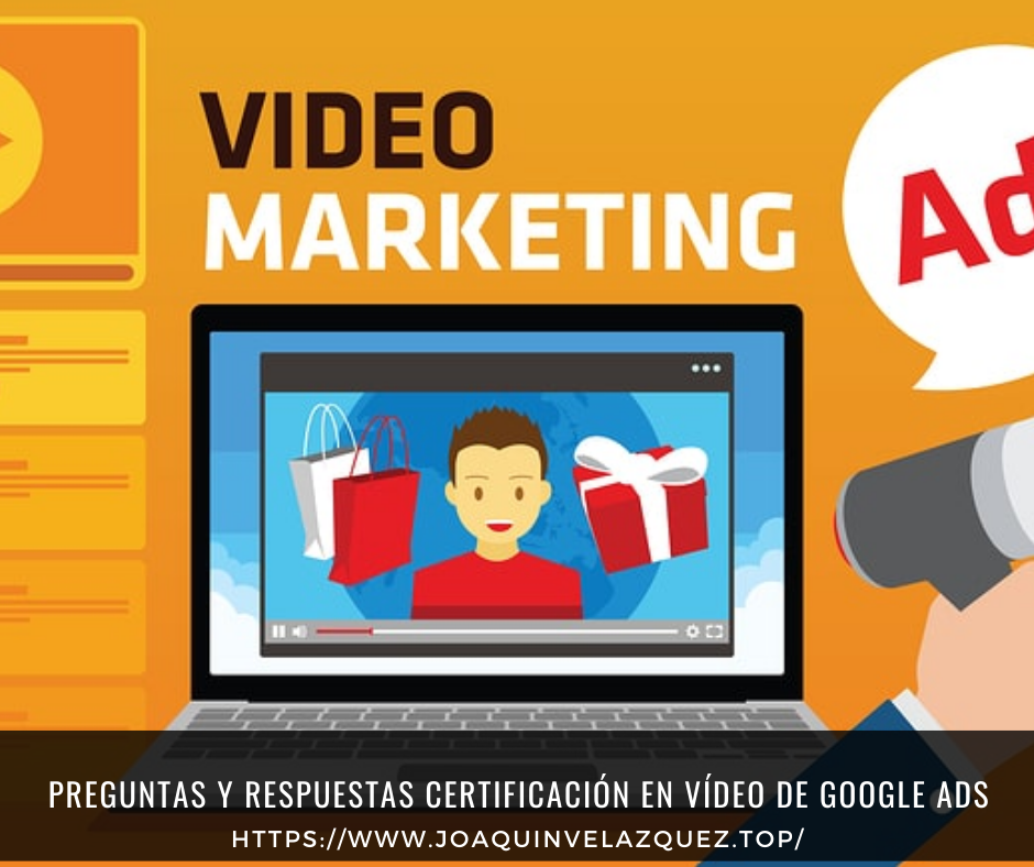Preguntas y respuestas Certificación en Vídeo de Google Ads