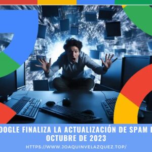 Google finaliza la actualización de spam de octubre de 2023